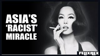 Asia’s Racist Miracle: The FORBIDDEN Truth