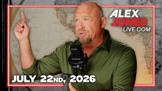 FULL ALEX JONES SHOW — 7/22/26