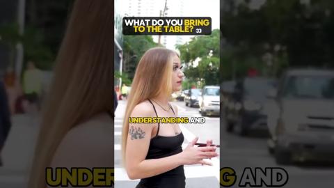 Asking Girls What They Actually Bring To The Table