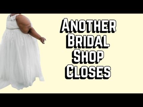 Another Bridal Shop Closes...Why?