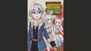 Chronicles Of An Aristocrat Reborn In Another World Volume 8 Review