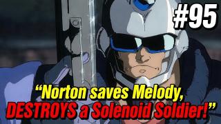 PCR's TOP 100 Japanese Animated moments #95 / Norton SAVES Melody and DESTROYS a SOLENOID Soldier!