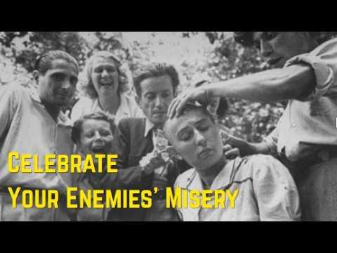 You Have the Right to Celebrate Your Enemies' Misery