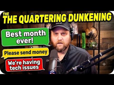 The Quartering Is A Mess! Big Money! Tech Issues! | It's Dunking TIME!