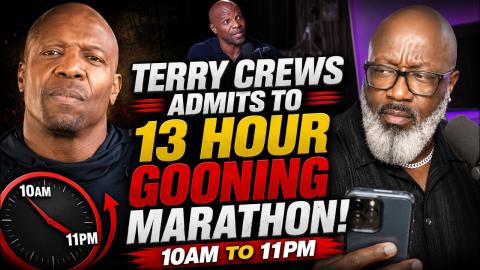 Terry Crews ADMITS To 13 Hour GOONING Marathon!
