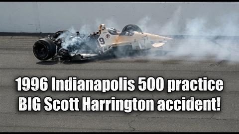 1996 IRL Indianapolis 500 - BIG Scott Harrington accident in practice!