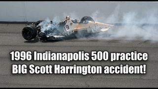 1996 IRL Indianapolis 500 - BIG Scott Harrington accident in practice!