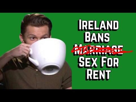 Ireland Bans Sex for Rent
