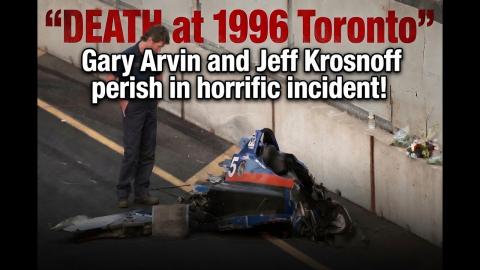 1996 CART Toronto - Gary Arvin and Jeff Krosnoff die in horrific accident.