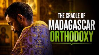 Africa Within | The Cradle of Madagascar Orthodoxy
