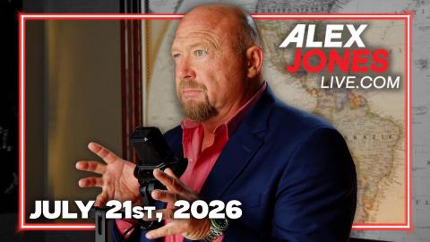 FULL ALEX JONES SHOW — 7/21/26