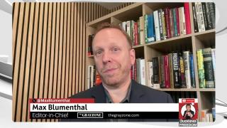 Max Blumenthal: Netanyahu's Desperation Shows in One Decision