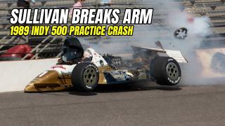 1989 CART- Indianapolis 500 - Danny Sullivan breaks arm in accident!