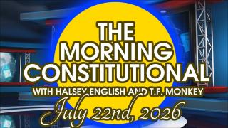 The Morning Constitutional: July 22nd, 2026