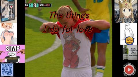 The things I do for love