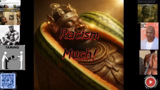 Racism much!