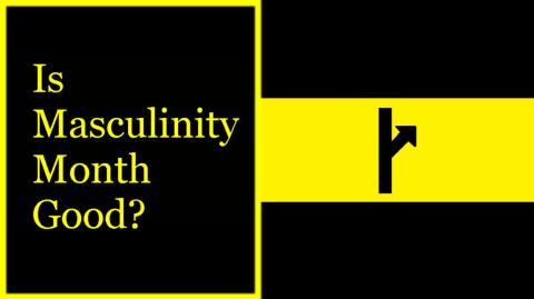 5 reasons why I support Masculinity Month.