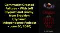 Communist Created Failures - With Jeff Nyquist and Jimmy from Brooklyn (Dynamic Independence Podcast - June 30, 2026)