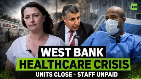 West Bank’s healthcare system on the brink of collapse