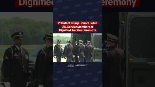 President Trump Honors the Four Fallen U.S. Service Members