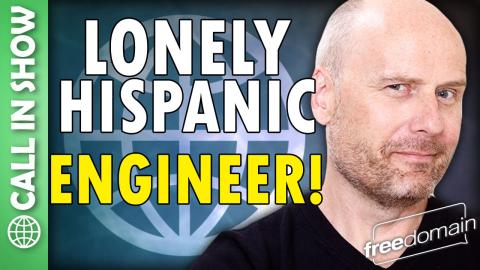 Lonely Hispanic Engineer! CALL IN SHOW