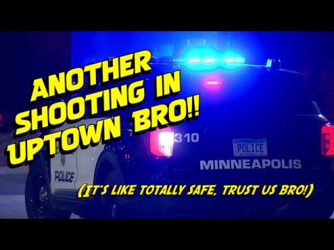Another Shooting in Uptown Minneapolis - A Reminder Never Move or Invest There
