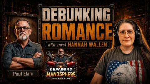 Repairing the Manosphere - Episode 7: Debunking Romance w/Hannah Wallen