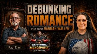 Repairing the Manosphere - Episode 7: Debunking Romance w/Hannah Wallen