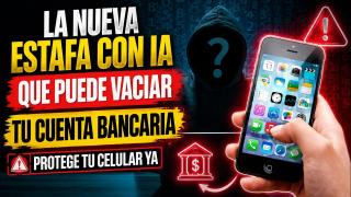 La nueva estafa con IA que puede vaciar tu cuenta bancaria (protege tu celular YA)