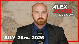 FULL ALEX JONES SHOW 7/26/2026