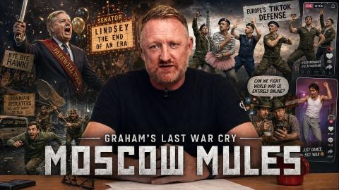 Moscow Mules | Graham’s last war cry & Europe’s TikTok defense