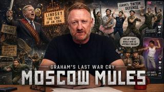 Moscow Mules | Graham’s last war cry & Europe’s TikTok defense