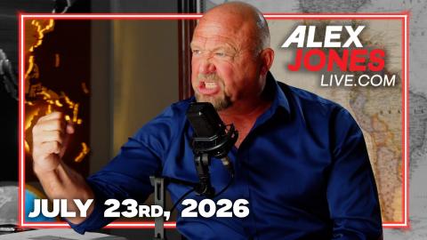 FULL ALEX JONES SHOW — 7/23/26