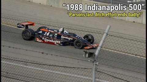 1988 Indianapolis 500 Bump Day crash Johnny Parsons in Foyt backup