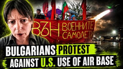 Locals protest against US military deployment of air base in Bulgaria
