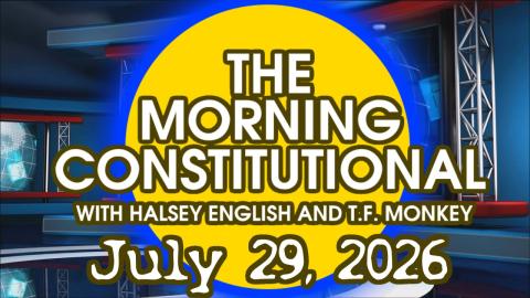 The Morning Constitutional: July 29th, 2026