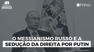 O messianismo russo e a sedução da direita pelo comunista Putin (PH Vox e Cristian Derosa)
