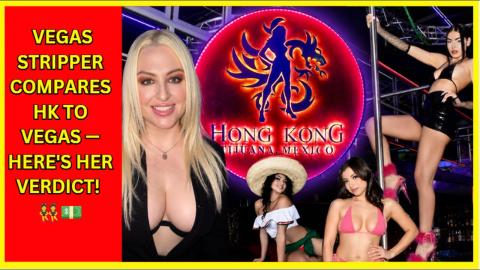 Vegas Stripper compares Hong Kong Tijuana to Vegas Strip Clubs🔥 🇲🇽