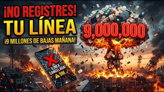 NO REGISTRES tu línea: 9 millones de bajas mañana