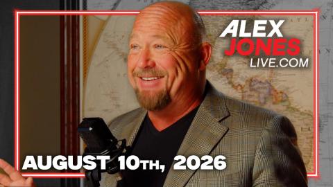 FULL ALEX JONES SHOW — 8/10/26