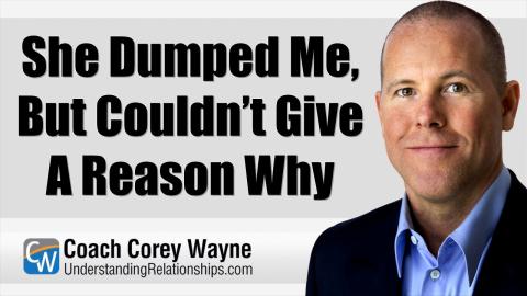 She Dumped Me, But Couldn’t Give A Reason Why