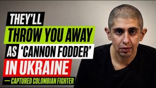 They’ll throw you away as ‘cannon fodder’ in Ukraine — captured Colombian fighter