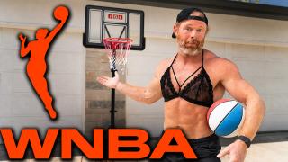 White Man Prepares for the WNBA (I'm a Woman Now)