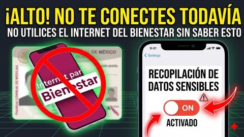 NO UTILICES internet del bienestar sin saber esto
