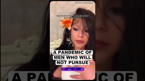 A PANDEMIC Of Men Who Will Not Pursue