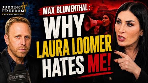 Max Blumenthal  :  Why Laura Loomer Hates Me!