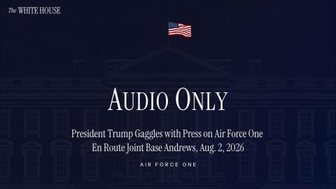 President Trump Gaggles with Press on Air Force One En Route Joint Base Andrews, Aug. 2, 2026
