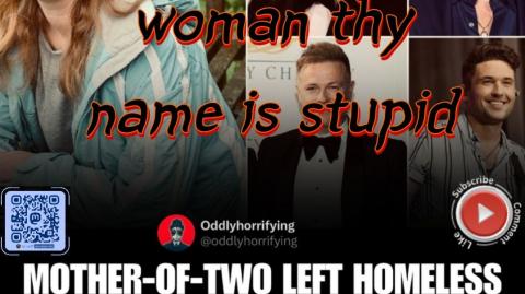 Woman thy name is stupid
