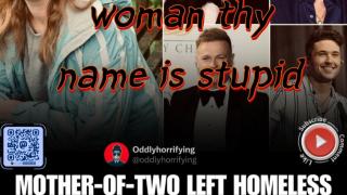 Woman thy name is stupid