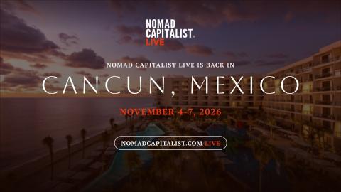 Nomad Capitalist Live Returns, 4 – 7 November in Cancun, Mexico